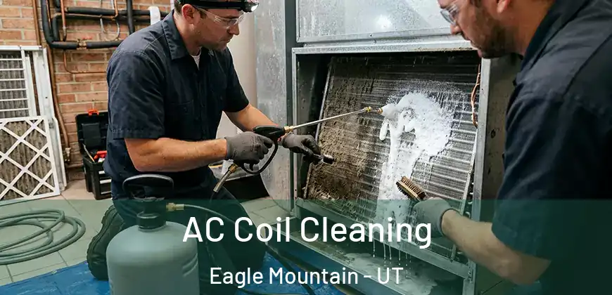AC Coil Cleaning Eagle Mountain - UT