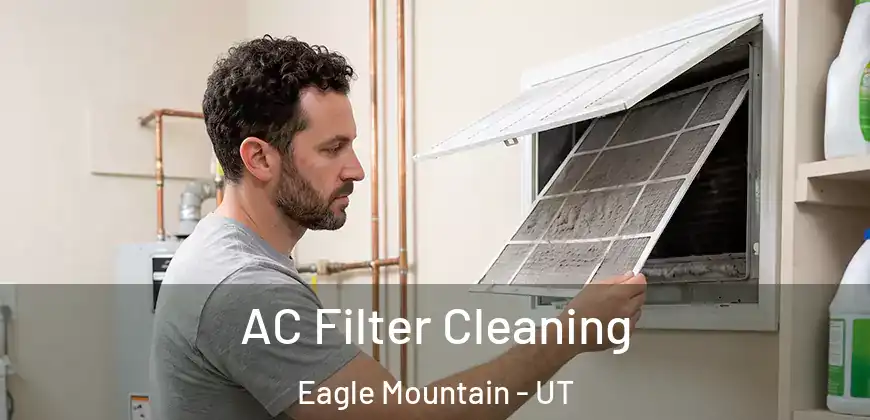 AC Filter Cleaning Eagle Mountain - UT