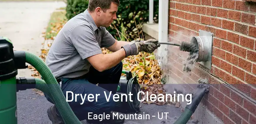 Dryer Vent Cleaning Eagle Mountain - UT
