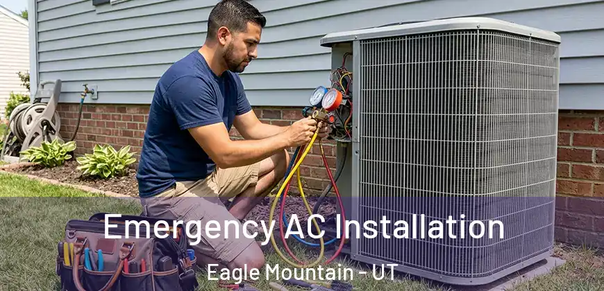 Emergency AC Installation Eagle Mountain - UT
