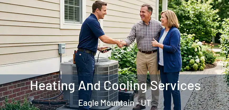 Heating And Cooling Services Eagle Mountain - UT