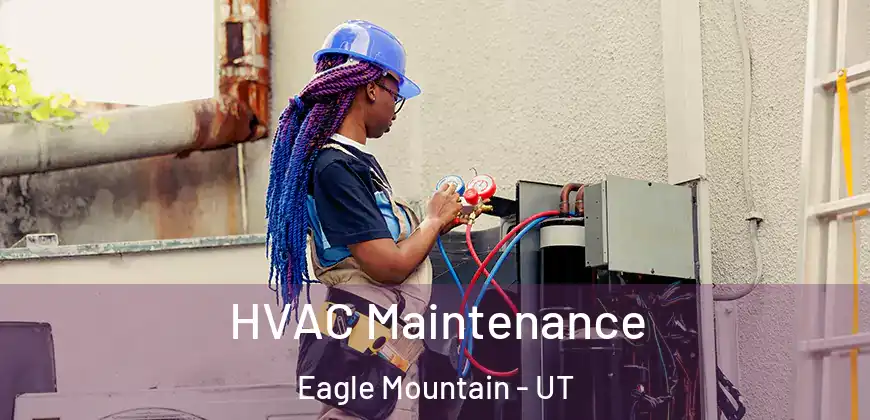 HVAC Maintenance Eagle Mountain - UT