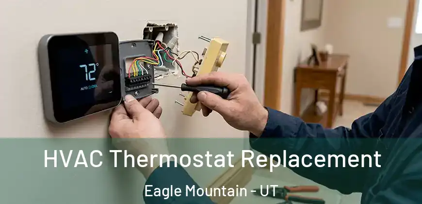 HVAC Thermostat Replacement Eagle Mountain - UT